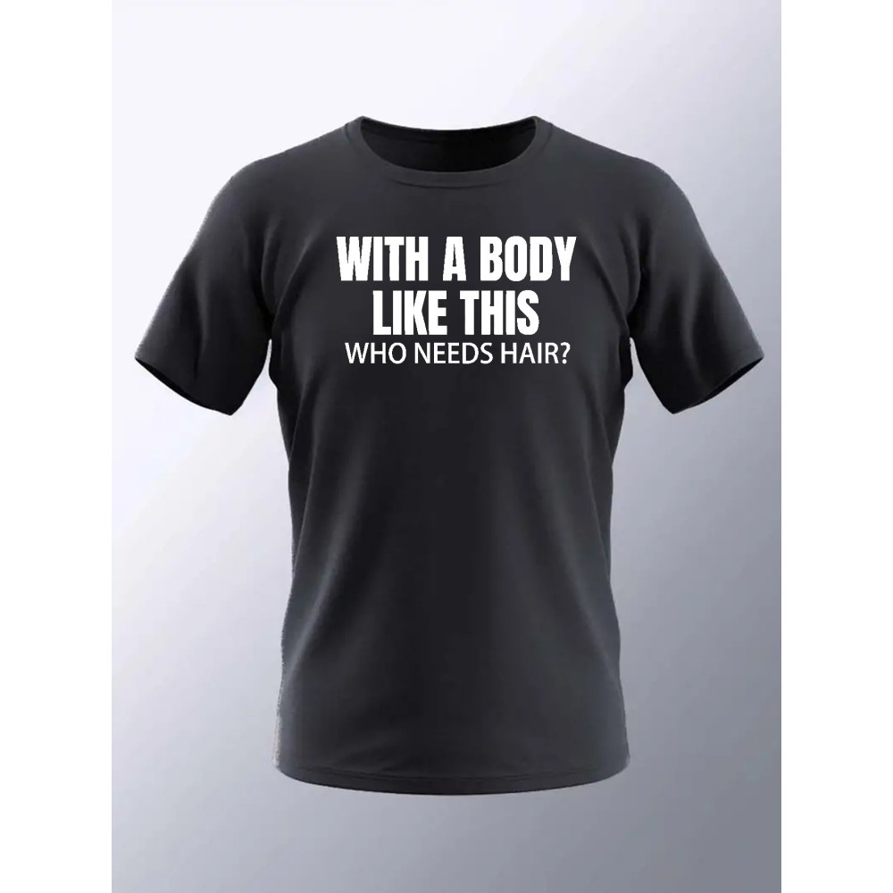 Funny With A Body Like This Print Men's Short Sleeve T-shirt Summer T-shirt Top